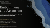 Embodiment and Attention: Narrative Medicine Fundamentals workshop October 23-25, 2026